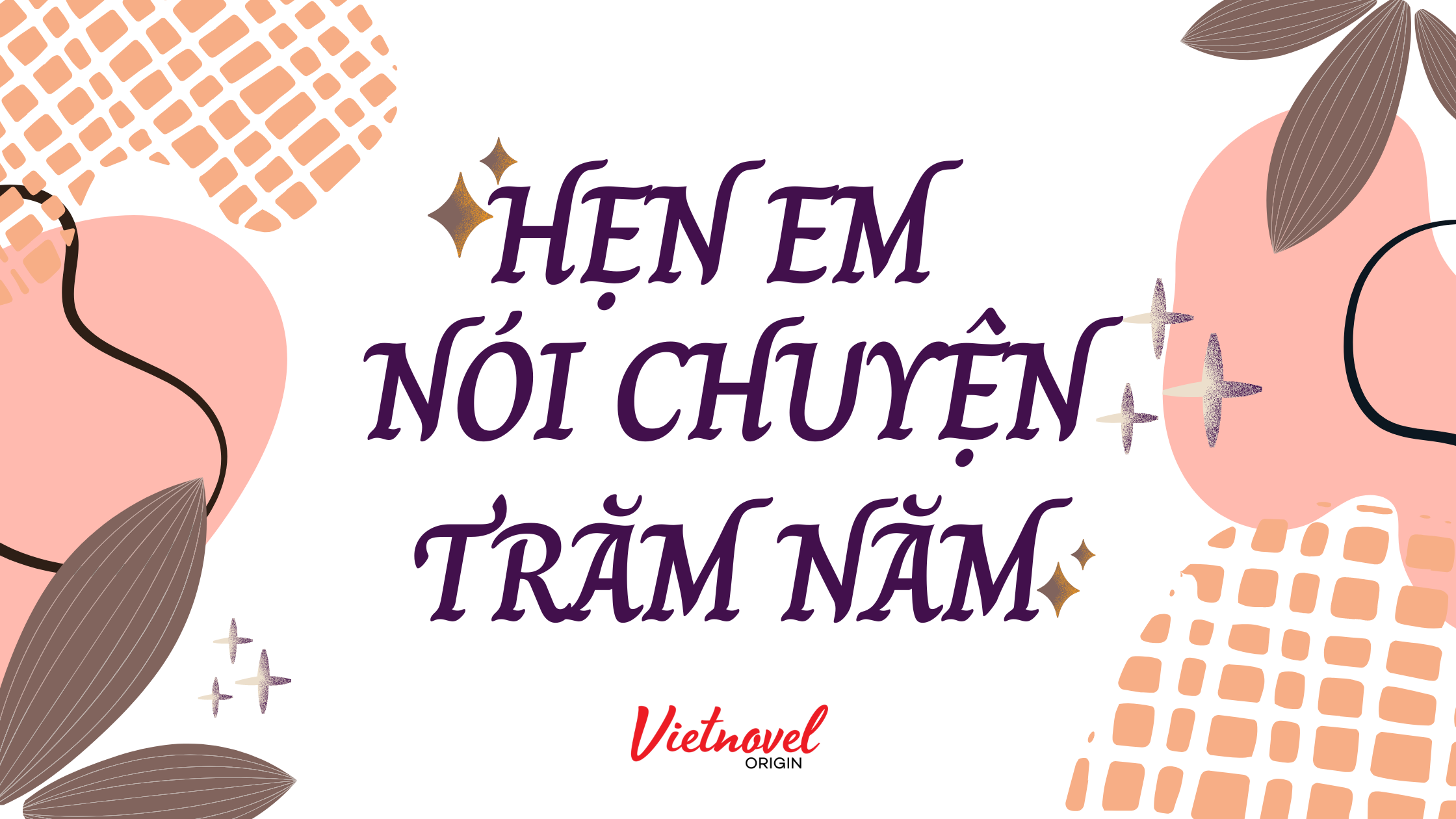 Review Truyện Sáng Tác Việt “[Dã Sử Việt Nam] Hẹn Em Nói Chuyện Trăm Năm” - Vòng Lặp Tưởng Chừng Như Vô Hạn