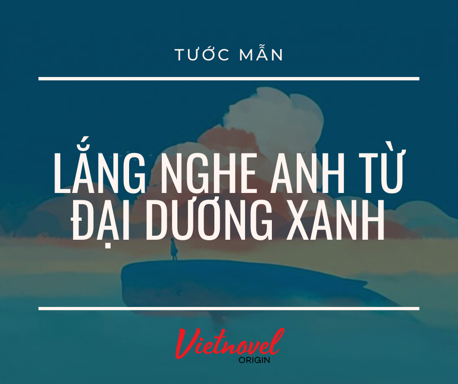 Review Truyện Sáng Tác Việt: LẮNG NGHE ANH TỪ ĐẠI DƯƠNG XANH - Câu Chuyện Tình Của Những Người Cô Đơn